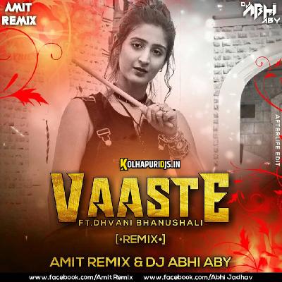 VAASTE – AMIT REMIX & DJ ABHI(ABY) UT